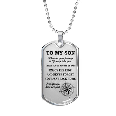 To My Son Dog Tag Love Quote from Dad: Enjoy the ride and never forget your way